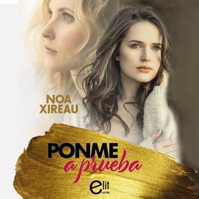 Ponme a prueba - Noa Xireau, Audio, 9788411807012