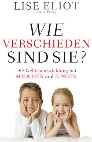 Lise Eliot - Wie verschieden sind sie?: Die Gehirnentwicklung bei Mädchen und Jungen - Preis vom 17.10.2026 19:25:27 h