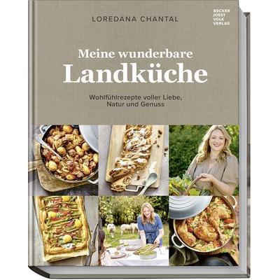 Meine wunderbare Landküche, Gebundene Ausgabe von Loredana Chantal, Becker Joest Volk Verlag, 978-3-95453-386-2