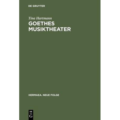 Goethes Musiktheater -