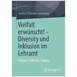 Vielfalt erwünscht! - Diversity und Inklusion im Lehramt, Schulbücher von Sandra Charlotte Caumanns