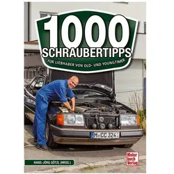1000 Schrauber-Tipps für Einsteiger, Ratgeber von Hans-Jörg Götzl