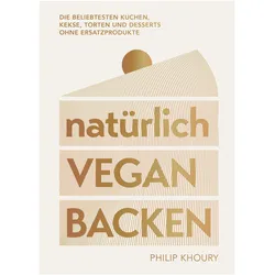 natürlich vegan backen, Ratgeber von Antje Seidel, Philip Khoury