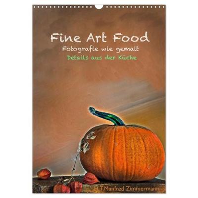Fine Art Food (Wandkalender 2027 DIN A3 hoch), CALVENDO Monatskalender