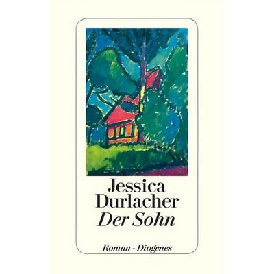 Der Sohn, Gebundene Ausgabe von Jessica Durlacher, Diogenes Verlag AG