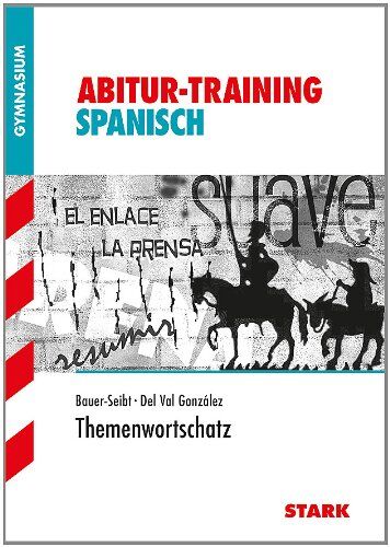 Jutta Bauer-Seibt - Abitur-Training / Spanisch - Themenwortschatz - Preis vom 13.10.2026 11:25:28 h