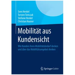 Mobilität aus Kundensicht, Fachbücher von Torsten Tomczak, Sven Henkel, Christian Hauner, Stefanie Henkel