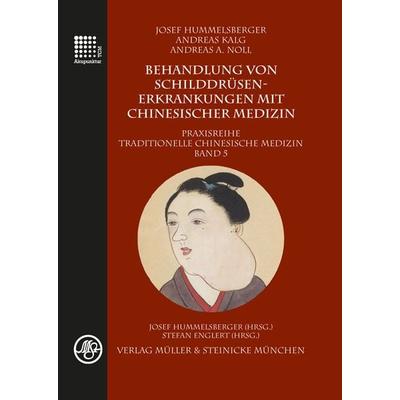 Behandlung von Schilddrüsenerkrankungen mit chinesischer Medizin, Taschenbuch von Josef Hummelsberger,Andreas Kalg,A. Noll Andreas, Müller &
