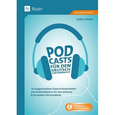 Podcasts für den Deutschunterricht 5-10, Set von Stefan Schäfer, Auer Verlag in der AAP Lehrerwelt GmbH, 978-3-403-08805-9