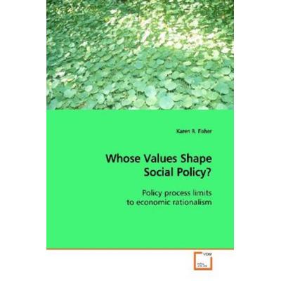 Fisher, K: Whose Values Shape Social Policy?, Taschenbuch von Karen R. Fisher, VDM, 978-3-639-11617-5