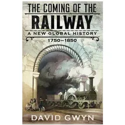 The Coming of the Railway, Sachbücher von David Gwyn, Gwyn David