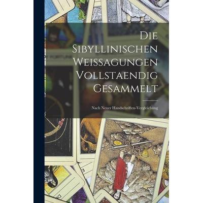 Die Sibyllinischen Weissagungen Vollstaendig Gesammelt, Taschenbuch von Anonymous, Legare Street Press, 978-1-01-607124-6