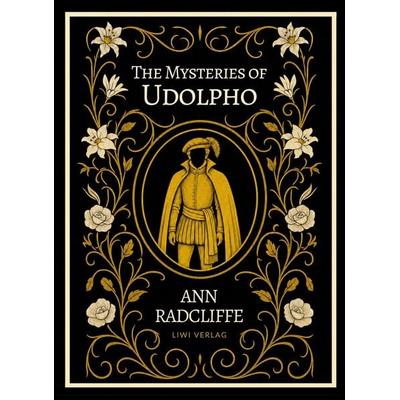Ann Radcliffe: The Mysteries of Udolpho (English Edition), Taschenbuch von Ann Radcliffe, Liwi Literatur- Und Wissenschaftsverlag, 978-3-7538-0505-4