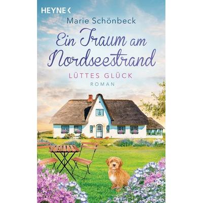 Lüttes Glück - Ein Traum am Nordseestrand, Taschenbuch von Marie Schönbeck, Heyne