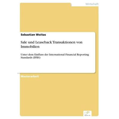 Sale und Leaseback Transaktionen von Immobilien, Taschenbuch von Sebastian Woitas, GRIN, 978-3-8386-9601-0
