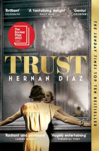 Hernan Diaz - Trust: Longlisted for the Booker Prize 2022 - Preis vom 12.10.2026 11:37:12 h