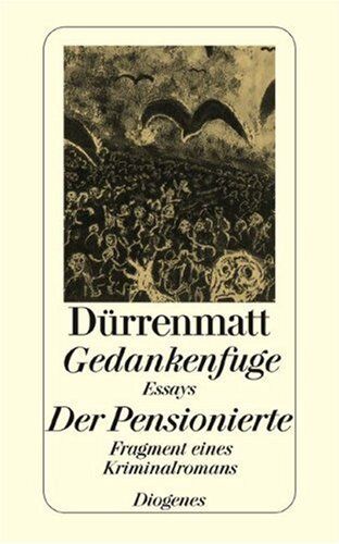 Friedrich Dürrenmatt - Gedankenfuge / Der Pensionierte. Essays / Fragment eines Kriminalromans - Preis vom 14.10.2026 23:07:16 h