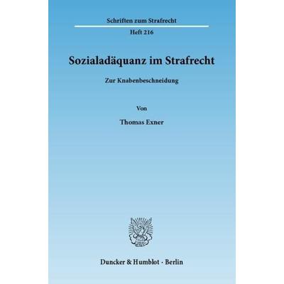 Sozialadäquanz im Strafrecht., Taschenbuch von Thomas Exner, Duncker & Humblot, 978-3-428-13487-8