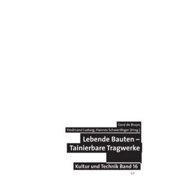 Lebende Bauten Trainierbare Tragwerke, Taschenbuch von , Lit Verlag, 978-3-643-10483-0