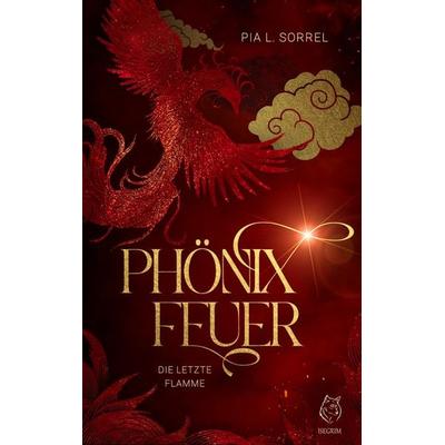 Phönixfeuer, Taschenbuch von Pia L. Sorrel, Isegrim, 978-3-95452-988-9