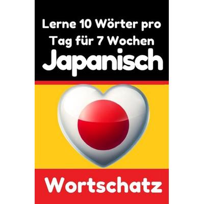 Japanisch-Vokabeltrainer: Lernen Sie 7 Wochen lang täglich 10 Japanische Wörter | Die Tägliche Japanische Herausforderung, Taschenbuch von Auke de