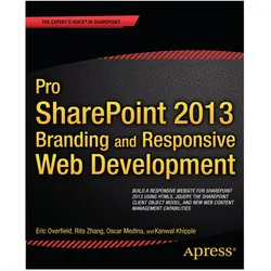 Pro SharePoint 2013 Branding and Responsive Web Development, Fachbücher von Oscar Medina, Chris Beckett, Eric Overfield, Kanwal Khipple, Rita Zhang, Benjamin Niaulin
