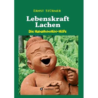 Lebenskraft Lachen, Taschenbuch von Ernst Stürmer, Tredition, 978-3-7323-1111-8