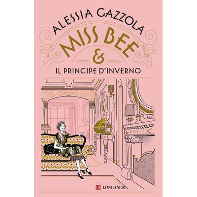 Miss Bee e il principe d'inverno; Taschenbuch von Alessia Gazzola, Longanesi