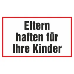 Hinweisschild - Eltern haften für Ihre Kinder -  250 x 150