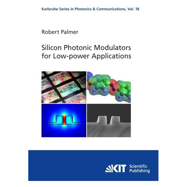 KIT Scientific Publishing Silicon Photonic Modulators for Low-power Applications (Englisch, Softcover, Robert Palmer) (55594710)