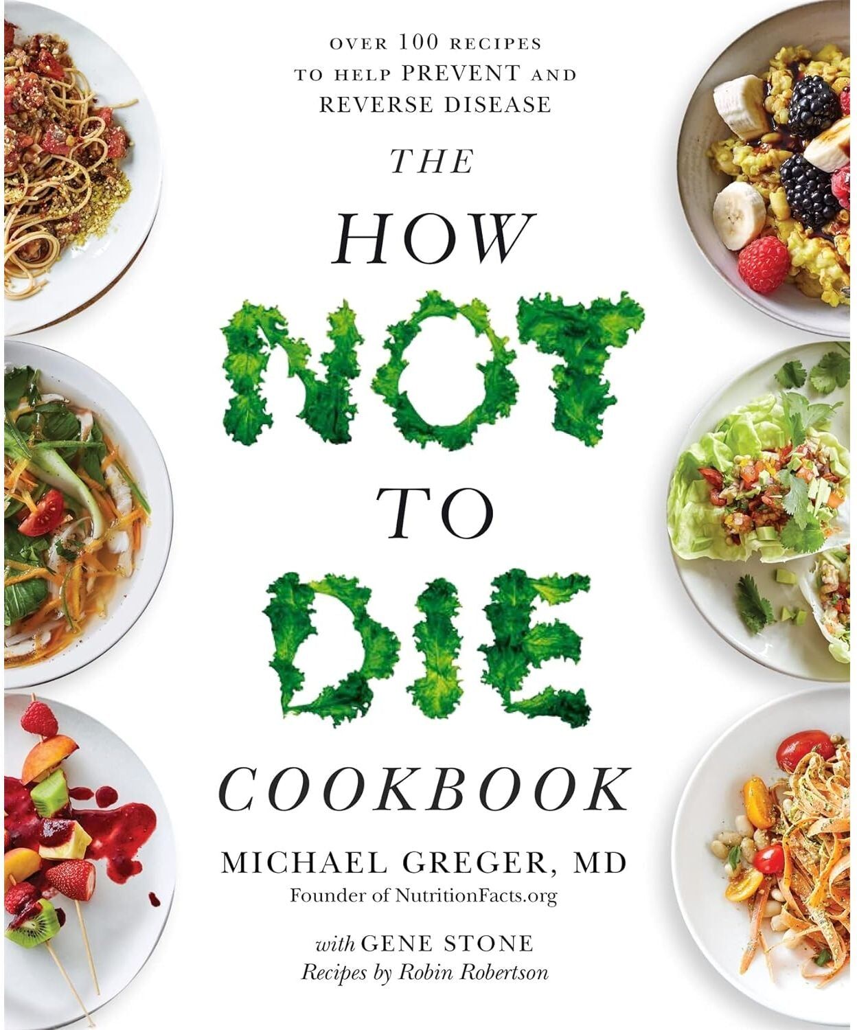 Pan Macmillan The How Not to Die Cookbook: Over 100 Recipes to Help Prevent and Reverse Disease