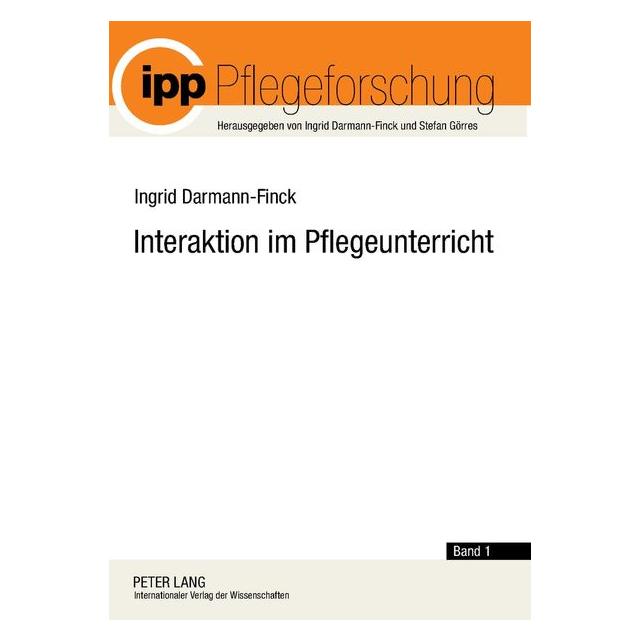 Peter Lang Interaktion im Pflegeunterricht (Deutsch, Softcover, Ingrid Darmann-Finck) (7119572)