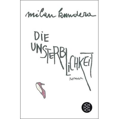 Die Unsterblichkeit, Taschenbuch von Milan Kundera, Fischer Taschenbuch Verlag