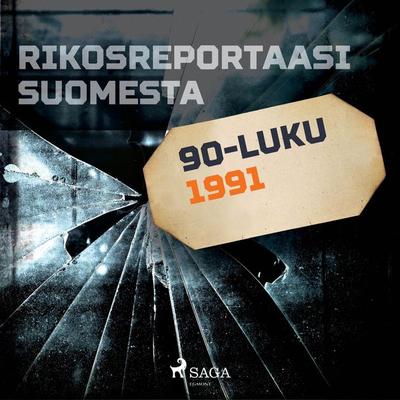 Rikosreportaasi Suomesta 1991 - Eri tekijöitä, Audio, 9788726168563