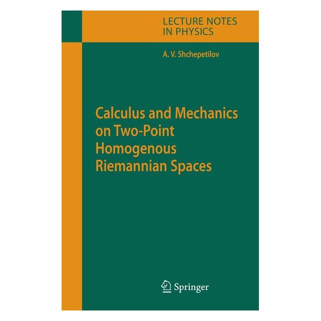 Springer Calculus and Mechanics on Two-Point Homogenous Riemannian Spaces (Englisch, Hardcover, Alexey V. Shchepetilov) (15921623)