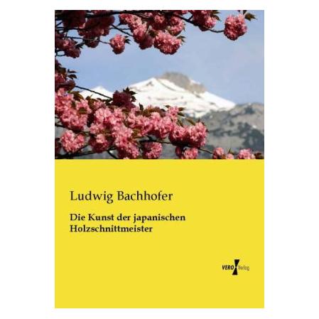 Vero Die Kunst der japanischen Holzschnittmeister (Deutsch, Softcover, Ludwig Bachhofer) (55540201)