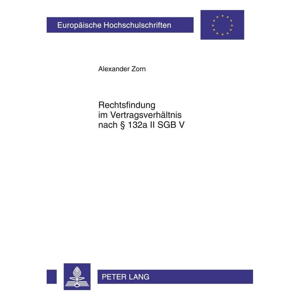 Peter Lang Rechtsfindung im Vertragsverhältnis nach 132a II SGB V (Deutsch, Softcover, Alexander Zorn) (56028873)