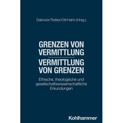 Grenzen von Vermittlung - Vermittlung von Grenzen, Taschenbuch von , Kohlhammer, 978-3-17-045769-0
