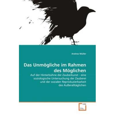 Müller, A: Unmögliche im Rahmen des Möglichen, Taschenbuch von Andrea Müller, VDM, 978-3-639-26255-1
