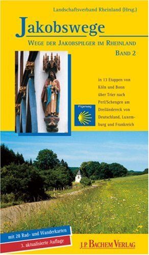 Annette Heusch-Altenstein - Jakobswege, Bd.2, Von Köln nach Trier: In 13 Etappen von Köln und Bonn über Trier nach Perl/Schengen am Dreiländereck von Deutschland, Luxemburg und Frankreich - Preis vom 09.10.2026 07:28:09 h