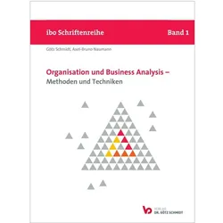 Organisation und Business Analysis - Methoden und Techniken, Fachbücher von Götz Schmidt
