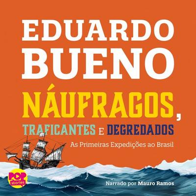 Náufragos, Traficantes e Degredados - Eduardo Bueno, Audio, 9786554116381
