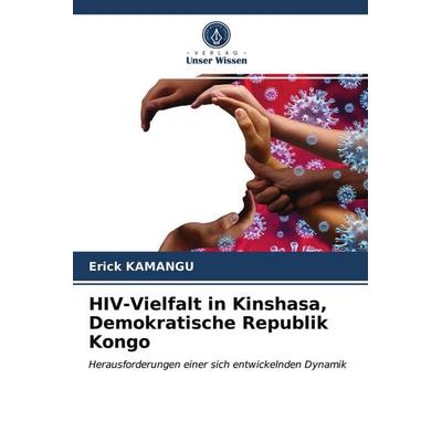 HIV-Vielfalt in Kinshasa, Demokratische Republik Kongo, Taschenbuch von Erick Kamangu, Verlag Unser Wissen, 978-620-3-50877-2