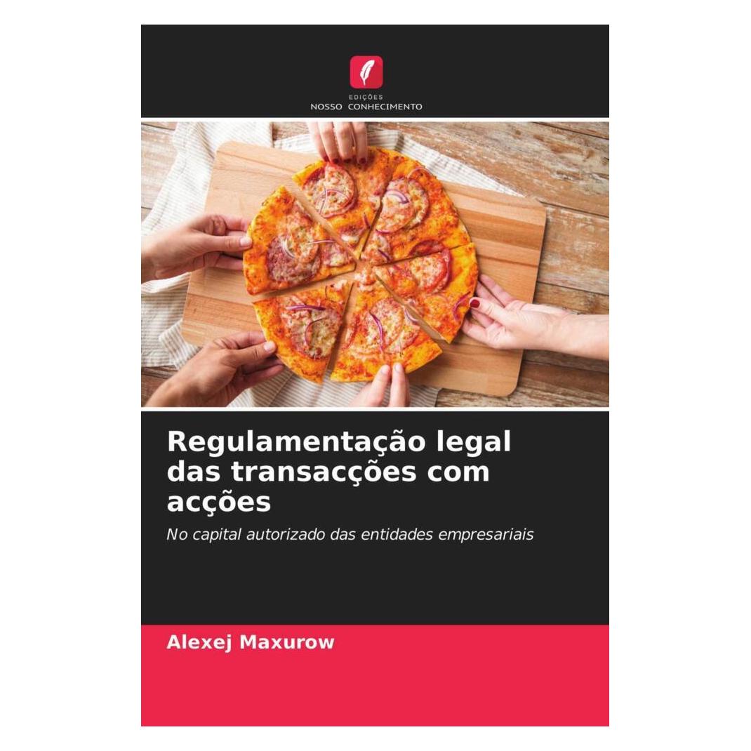 Edicoes Nosso Conhecimento Regulamentação legal das transacções com acções (Portugiesisch, Softcover, Alexej Maxurow) (56185762)