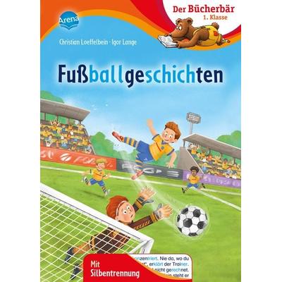 Fußballgeschichten, Gebundene Ausgabe von Christian Loeffelbein, Arena