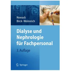 Dialyse und Nephrologie für Fachpersonal, Fachbücher von Thomas Weinreich, Rainer Birck, Rainer Nowack