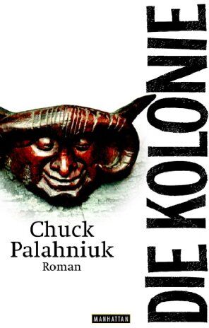 Chuck Palahniuk - Die Kolonie: Roman - Preis vom 09.10.2026 07:28:09 h