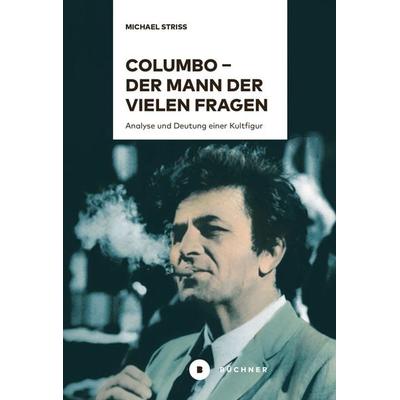 Columbo – der Mann der vielen Fragen, Taschenbuch von Michael Striss, Büchner, 978-3-96317-176-5