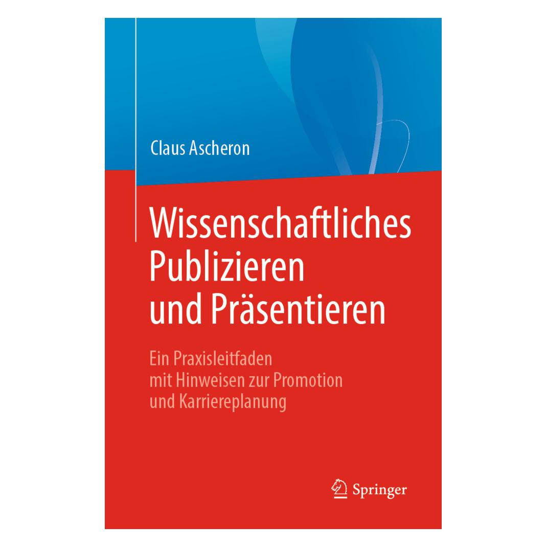 Springer Wissenschaftliches Publizieren und Präsentieren (Deutsch, Softcover, Claus Ascheron) (35153655)