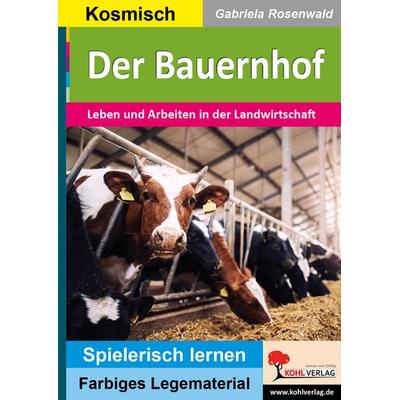 Der Bauernhof, Taschenbuch von Gabriela Rosenwald, KOHL VERLAG Der Verlag mit dem Baum, 978-3-9855885-7-2